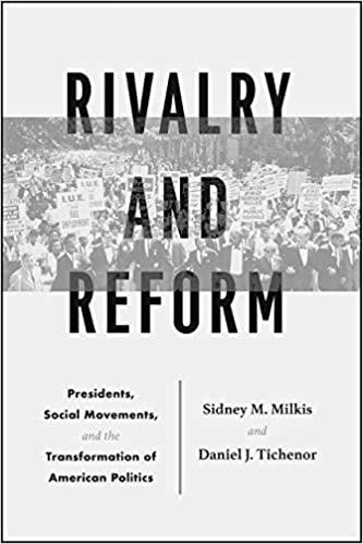 Rivalry and Reform: Presidents, Social Movements and the Transformation of American Politics