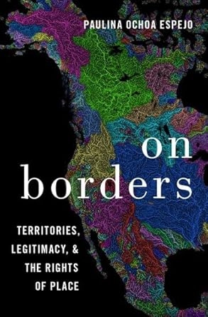 On Borders: Territories, Legitimacy and the Rights of Place